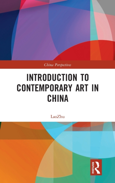 Introduction to Contemporary Art in China, Hardback Book