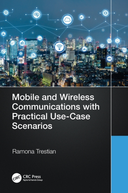 Mobile and Wireless Communications with Practical Use-Case Scenarios, Paperback / softback Book