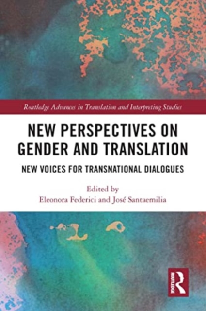 New Perspectives on Gender and Translation : New Voices for Transnational Dialogues, Paperback / softback Book