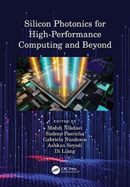 Silicon Photonics for High-Performance Computing and Beyond, Paperback / softback Book