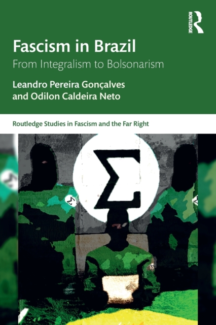 Fascism in Brazil : From Integralism to Bolsonarism, Paperback / softback Book