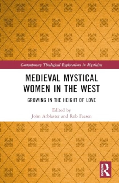 Medieval Mystical Women in the West : Growing in the Height of Love, Hardback Book