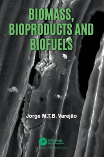Biomass, Bioproducts and Biofuels, Paperback / softback Book