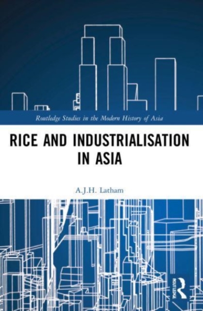 Rice and Industrialisation in Asia, Paperback / softback Book