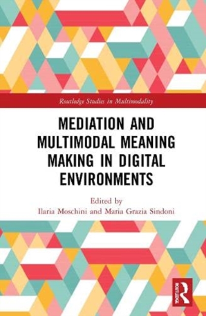 Mediation and Multimodal Meaning Making in Digital Environments, Hardback Book