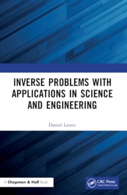 Inverse Problems with Applications in Science and Engineering, Paperback / softback Book