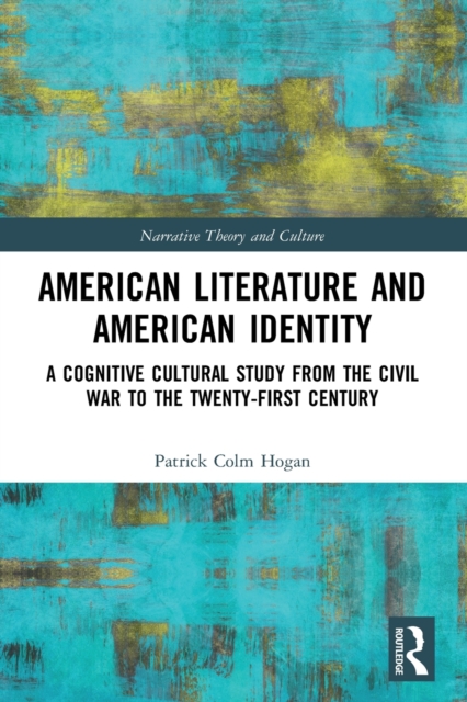 American Literature and American Identity : A Cognitive Cultural Study from the Civil War to the Twenty-First Century, Paperback / softback Book
