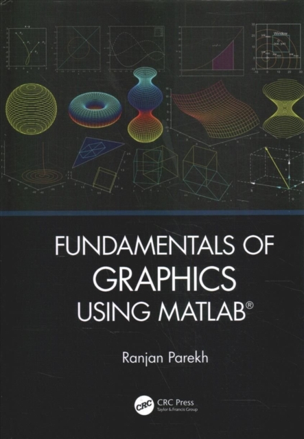 'Fundamentals of Image, Audio, and Video Processing Using MATLAB (R)' and 'Fundamentals of Graphics Using MATLAB (R)' : Two Volume Set, Mixed media product Book