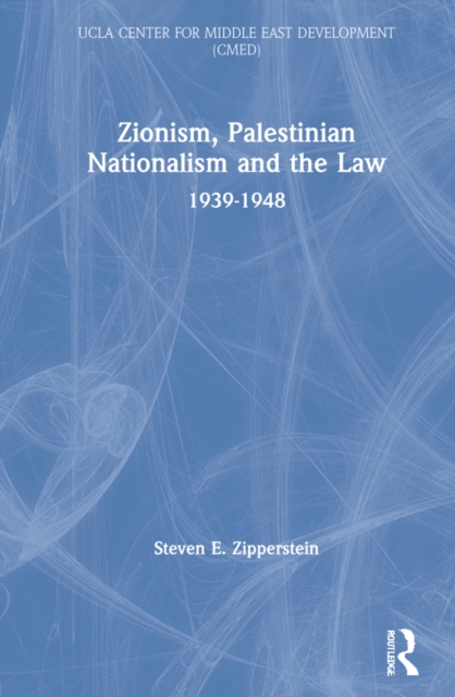 Zionism, Palestinian Nationalism and the Law : 1939-1948, Hardback Book
