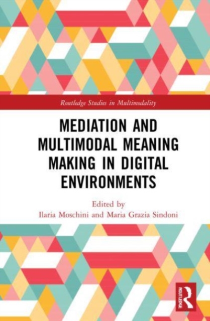 Mediation and Multimodal Meaning Making in Digital Environments, Paperback / softback Book