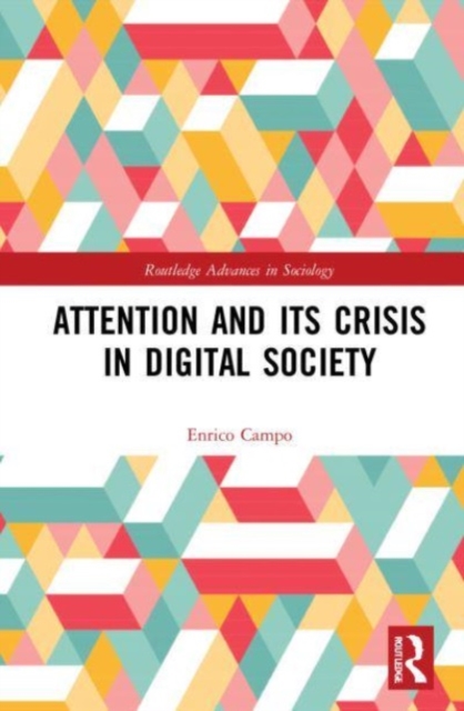 Attention and its Crisis in Digital Society, Paperback / softback Book