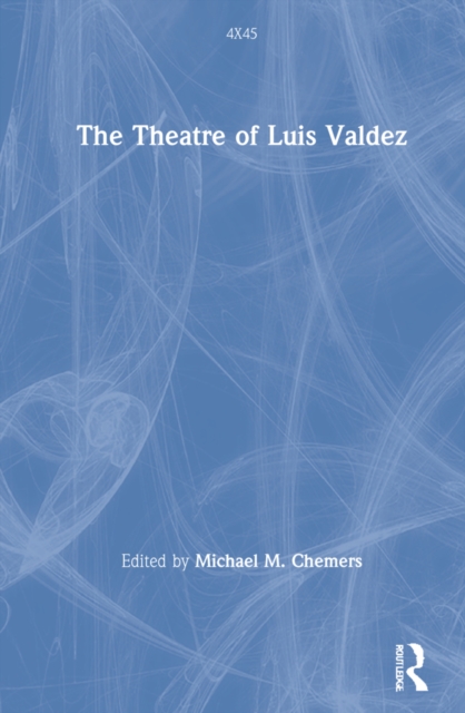 The Theatre of Luis Valdez, Hardback Book