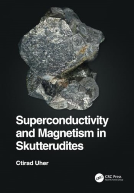 Superconductivity and Magnetism in Skutterudites, Paperback / softback Book