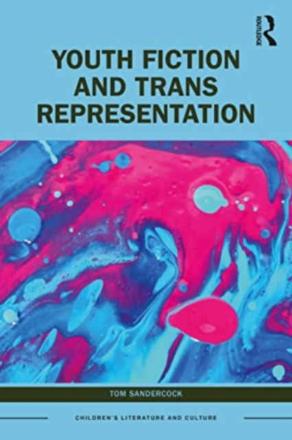 Youth Fiction and Trans Representation, Paperback / softback Book