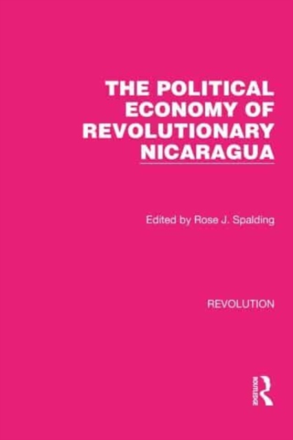 The Political Economy of Revolutionary Nicaragua, Paperback / softback Book