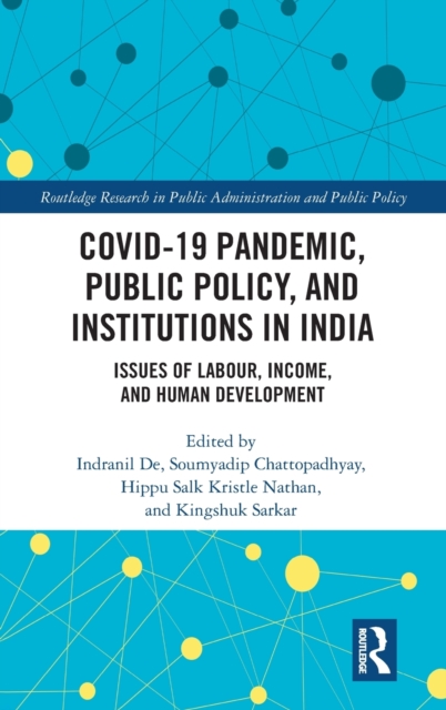 COVID-19 Pandemic, Public Policy, and Institutions in India : Issues of Labour, Income, and Human Development, Hardback Book