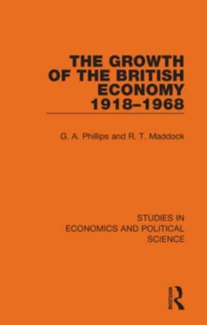 The Growth of the British Economy 1918–1968, Paperback / softback Book