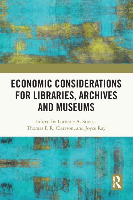 Economic Considerations for Libraries, Archives and Museums, Paperback / softback Book