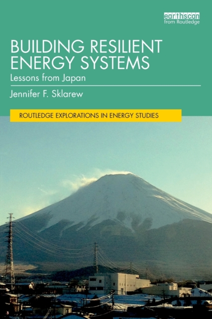 Building Resilient Energy Systems : Lessons from Japan, Paperback / softback Book