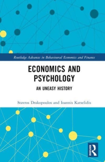 Economics and Psychology : An Uneasy History, Hardback Book