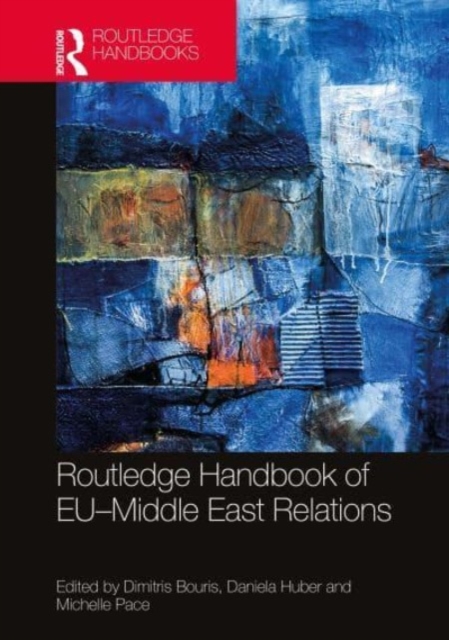 Routledge Handbook of EU-Middle East Relations, Paperback / softback Book