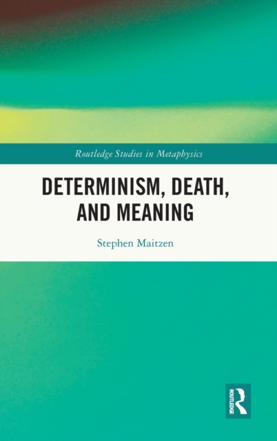 Determinism, Death, and Meaning, Hardback Book
