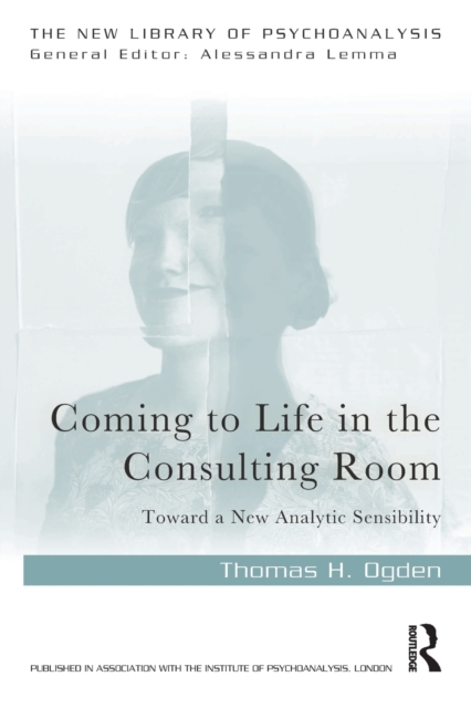 Coming to Life in the Consulting Room : Toward a New Analytic Sensibility, Paperback / softback Book