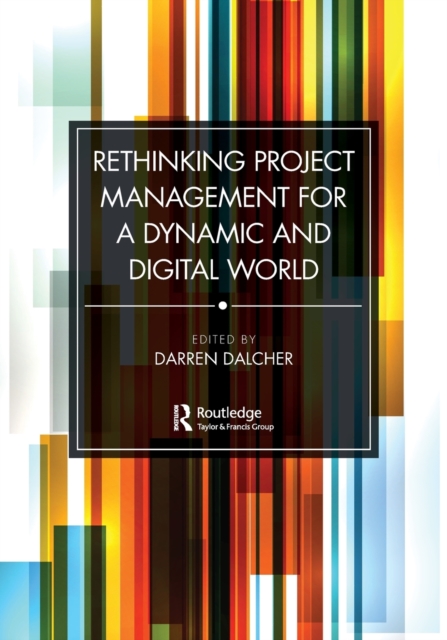 Rethinking Project Management for a Dynamic and Digital World, Paperback / softback Book