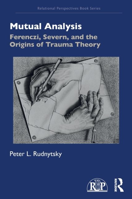 Mutual Analysis : Ferenczi, Severn, and the Origins of Trauma Theory, Paperback / softback Book