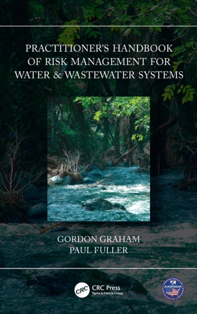 Practitioner’s Handbook of Risk Management for Water & Wastewater Systems, Hardback Book