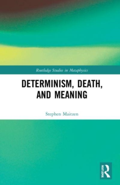 Determinism, Death, and Meaning, Paperback / softback Book