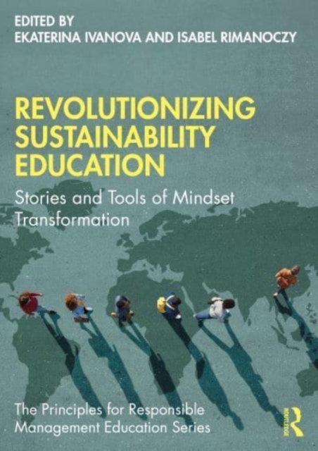 Revolutionizing Sustainability Education : Stories and Tools of Mindset Transformation, Paperback / softback Book