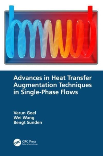 Advances in Heat Transfer Augmentation Techniques in Single-Phase Flows, Hardback Book