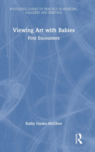 Viewing Art with Babies : First Encounters, Hardback Book