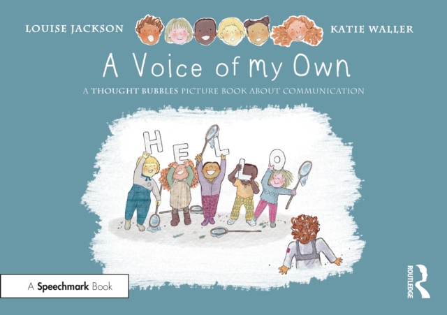 A Voice of My Own: A Thought Bubbles Picture Book About Communication, Paperback / softback Book