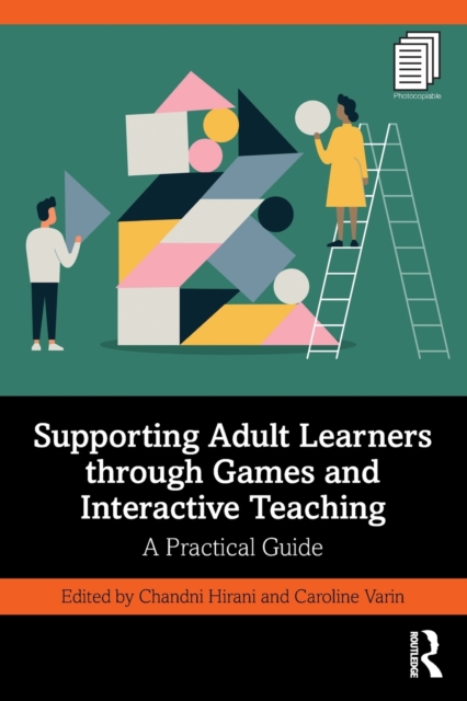 Supporting Adult Learners through Games and Interactive Teaching : A Practical Guide, Paperback / softback Book