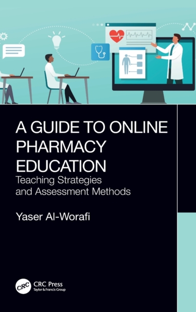 A Guide to Online Pharmacy Education : Teaching Strategies and Assessment Methods, Hardback Book