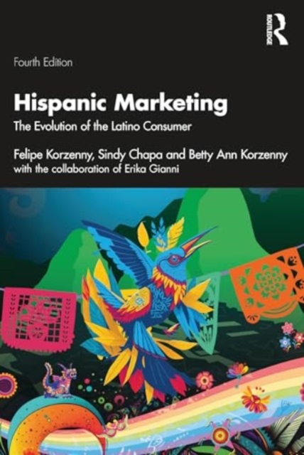 Hispanic Marketing : The Evolution of the Latino Consumer, Paperback / softback Book