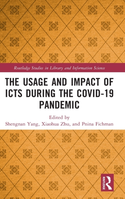 The Usage and Impact of ICTs during the Covid-19 Pandemic, Hardback Book