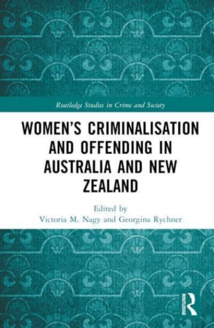 Women’s Criminalisation and Offending in Australia and New Zealand, Hardback Book