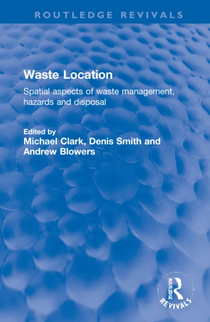 Waste Location : Spatial Aspects of Waste Management, Hazards and Disposal, Hardback Book