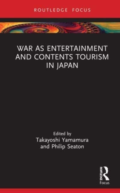 War as Entertainment and Contents Tourism in Japan, Paperback / softback Book