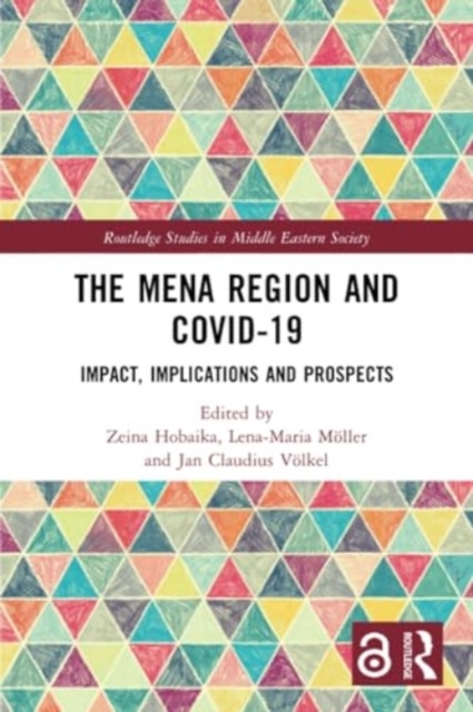 The MENA Region and COVID-19 : Impact, Implications and Prospects, Paperback / softback Book