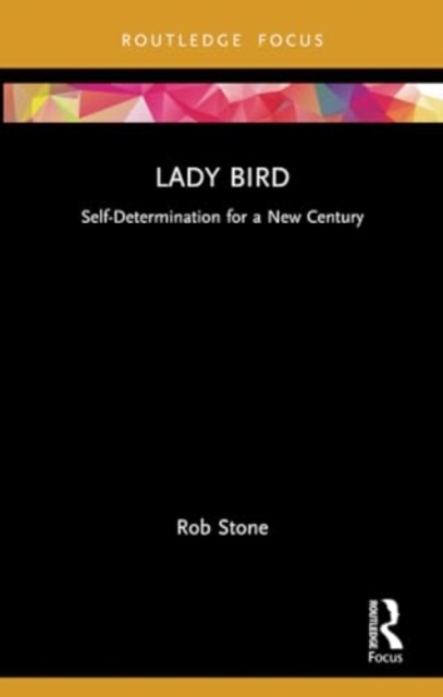 Lady Bird : Self-Determination for a New Century, Paperback / softback Book