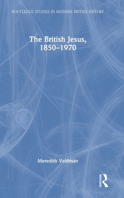 The British Jesus, 1850-1970, Hardback Book