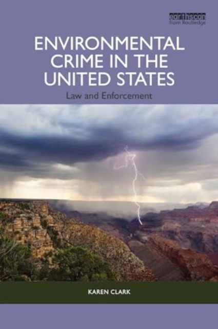 Environmental Crime in the United States : Law and Enforcement, Paperback / softback Book