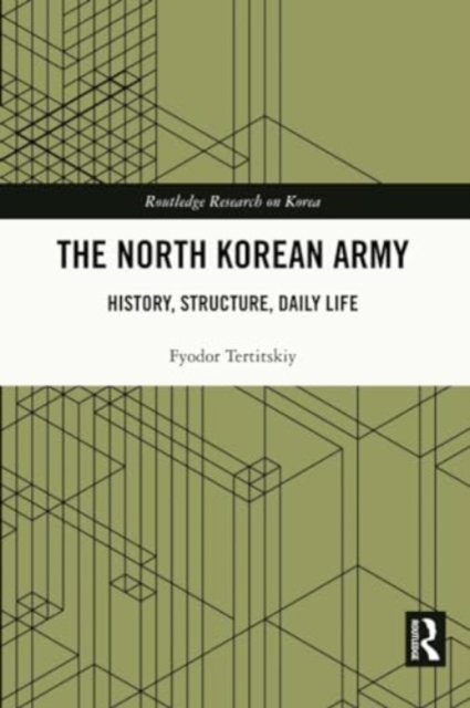 The North Korean Army : History, Structure, Daily Life, Paperback / softback Book