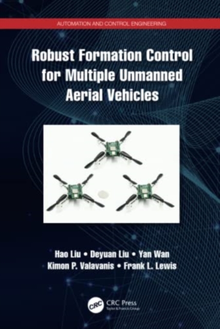 Robust Formation Control for Multiple Unmanned Aerial Vehicles, Hardback Book
