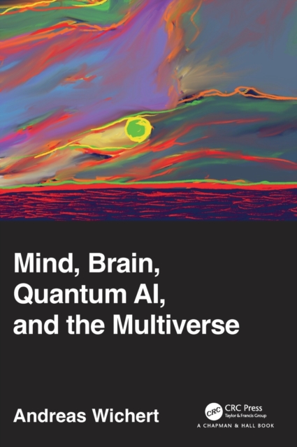 Mind, Brain, Quantum AI, and the Multiverse, Hardback Book
