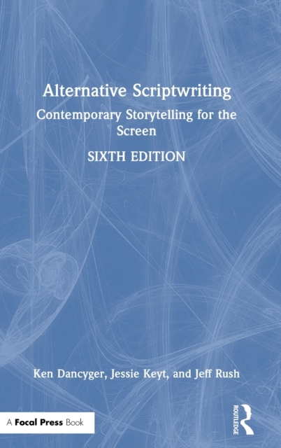 Alternative Scriptwriting : Contemporary Storytelling for the Screen, Hardback Book